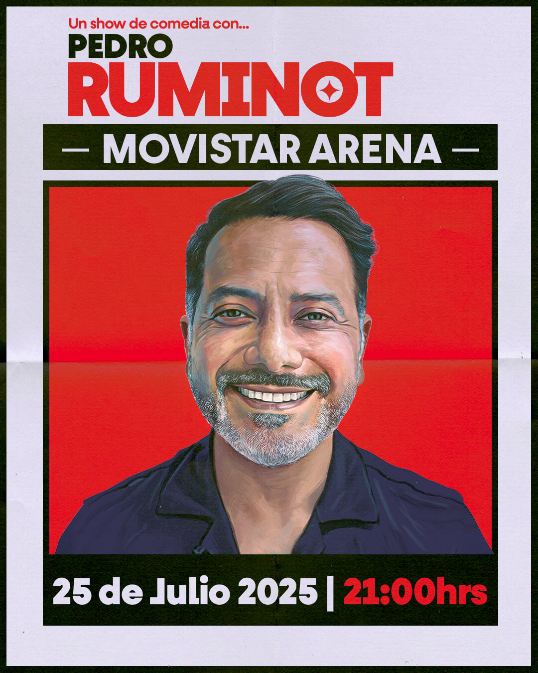 PEDRO RUMINOT - MOVISTAR ARENA - 25 DE JULIO - 21:00 hrs.