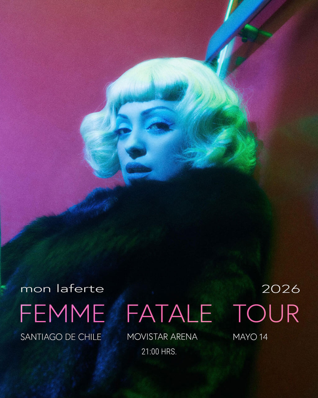 Mon laferte - Femme fatale tour 2026 / 14 de mayo - 21:00 hrs. / movistar arena