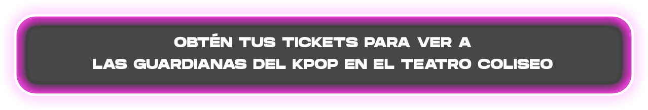 obtén tus tickets para ver a las guardianas kpop