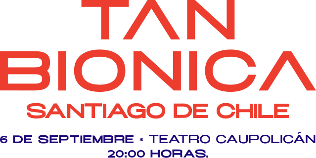Tan Biónica en Chile 2026 | Teatro Caupolicán – 6 de septiembre 20:00 hrs