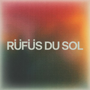 reseña RÜFÜS DU SOL