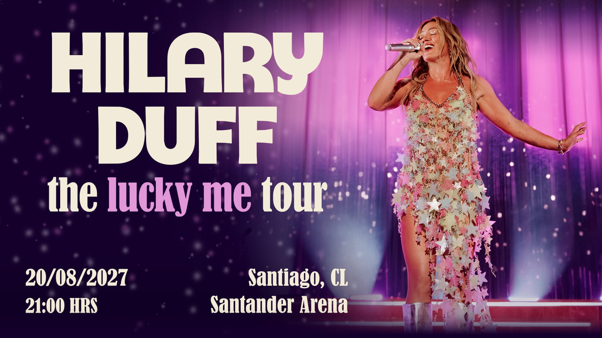 Hilary Duff Chile 2027 - Santander Arena | 21:00 hrs.