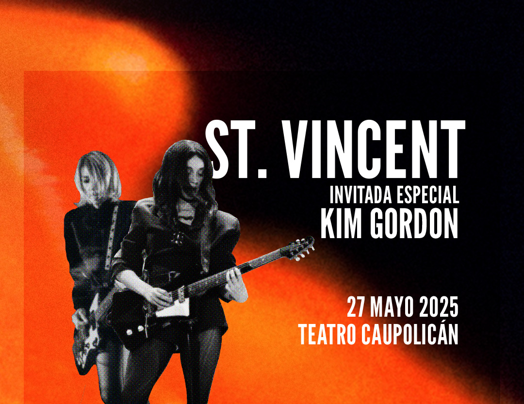 St. Vincent en Chile | Invitada Especial: Kim Gordon | 27 de mayo 2025 en Teatro Caupolicán | Entradas en Punto Ticket