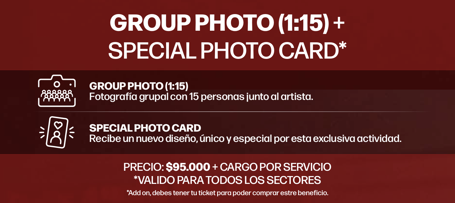 Group Photo (1:15) + Special Photo Card - Precio $95.000 + cargo por servicio. Válido para todos los sectores