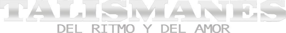 talismanes del ritmo y del amor