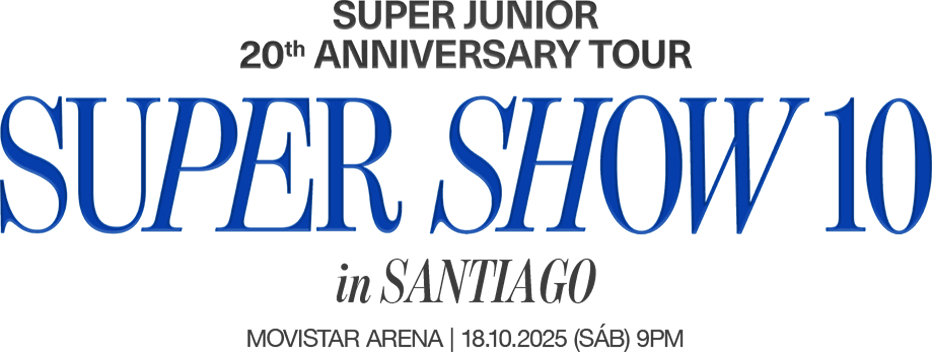 Super Show 10 in Santiago - Movistar Arena / 18 de Octubre 2025 - 21:00 hrs.