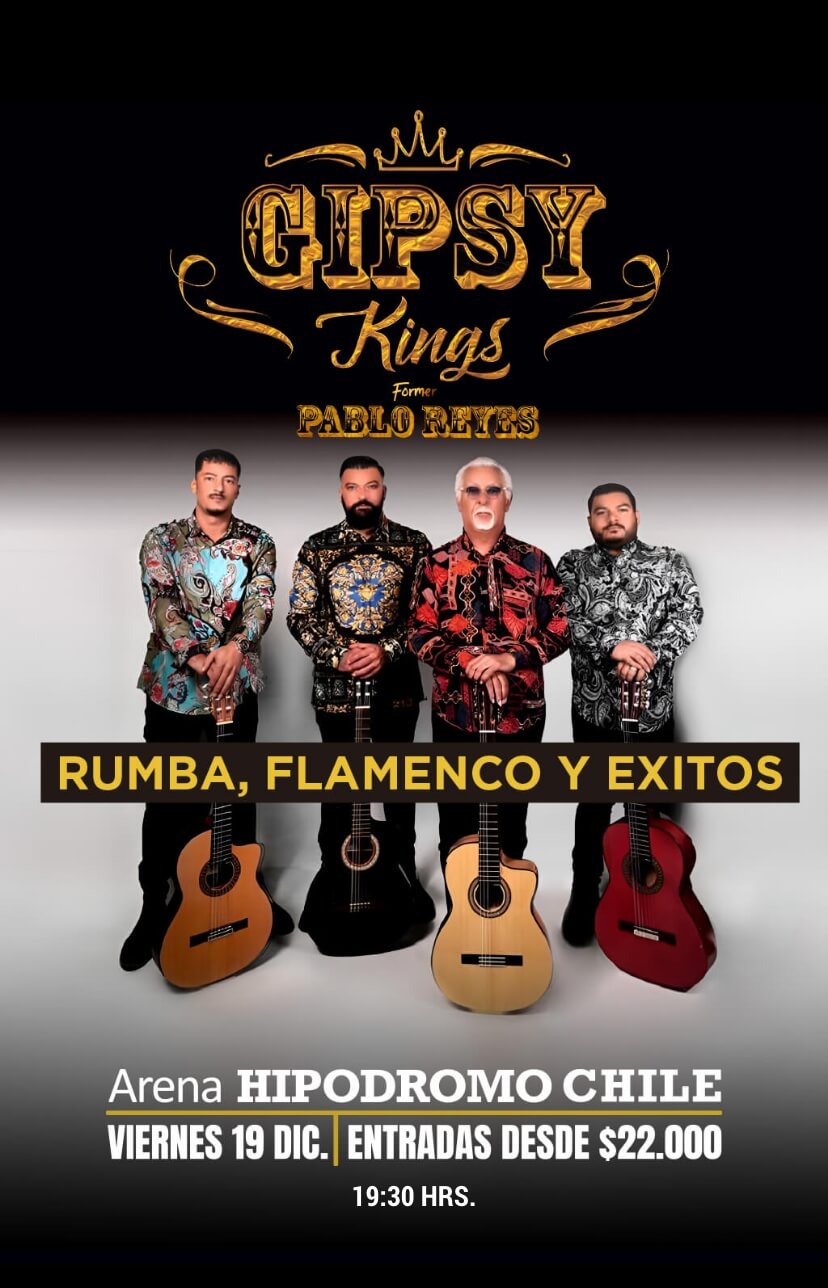 Gipsy Kings en Chile | 19 de diciembre en Arena Hipódromo Chile