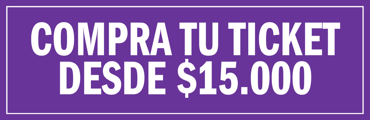 Compra tu ticket desde $15.000
