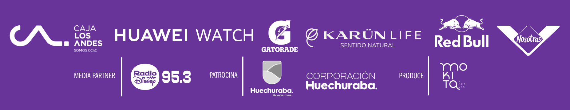 Auspician: Caja Los Andes, Huawei Watch, Gatorade, Karün Life, Red Bull, Nosotras. Media partner: Radio Disney 95.3. Patrocina: Huechuraba, Corporación Huechuraba. Produce: Mokita