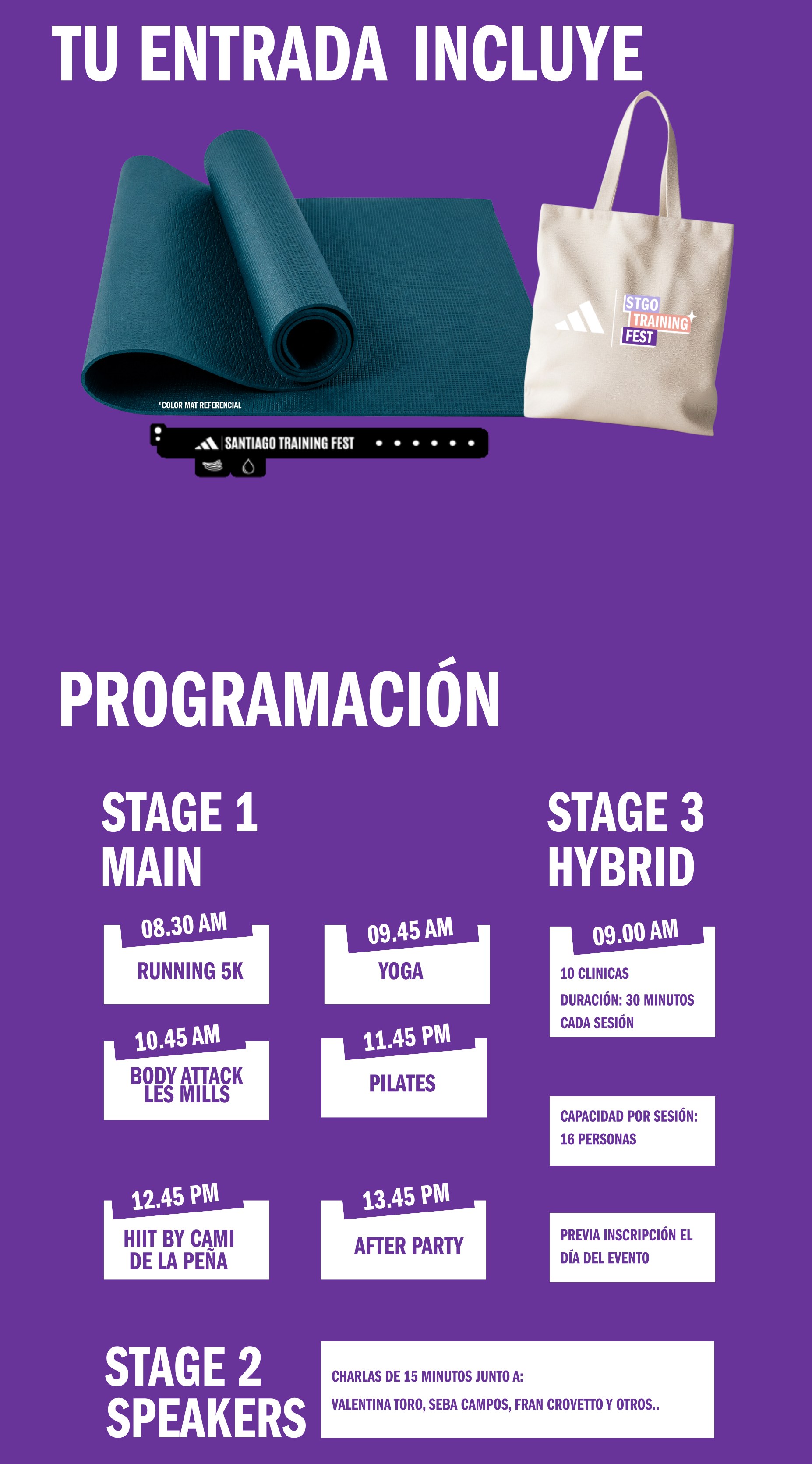 Tu entrada incluye: mat de yoga, tote bag y pulsera oficial. Programación: Stage 1 Main (Running 5K, Yoga, Body Attack Les Mills, Pilates, HIIT by Cami de la Peña, After Party), Stage 2 Speakers, Stage 3 Hybrid