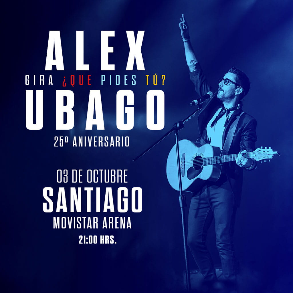 Alex Ubago en Chile - Gira “¿Qué pides tú?” 25 años - 03 de octubre en Movistar Arena | Punto Ticket