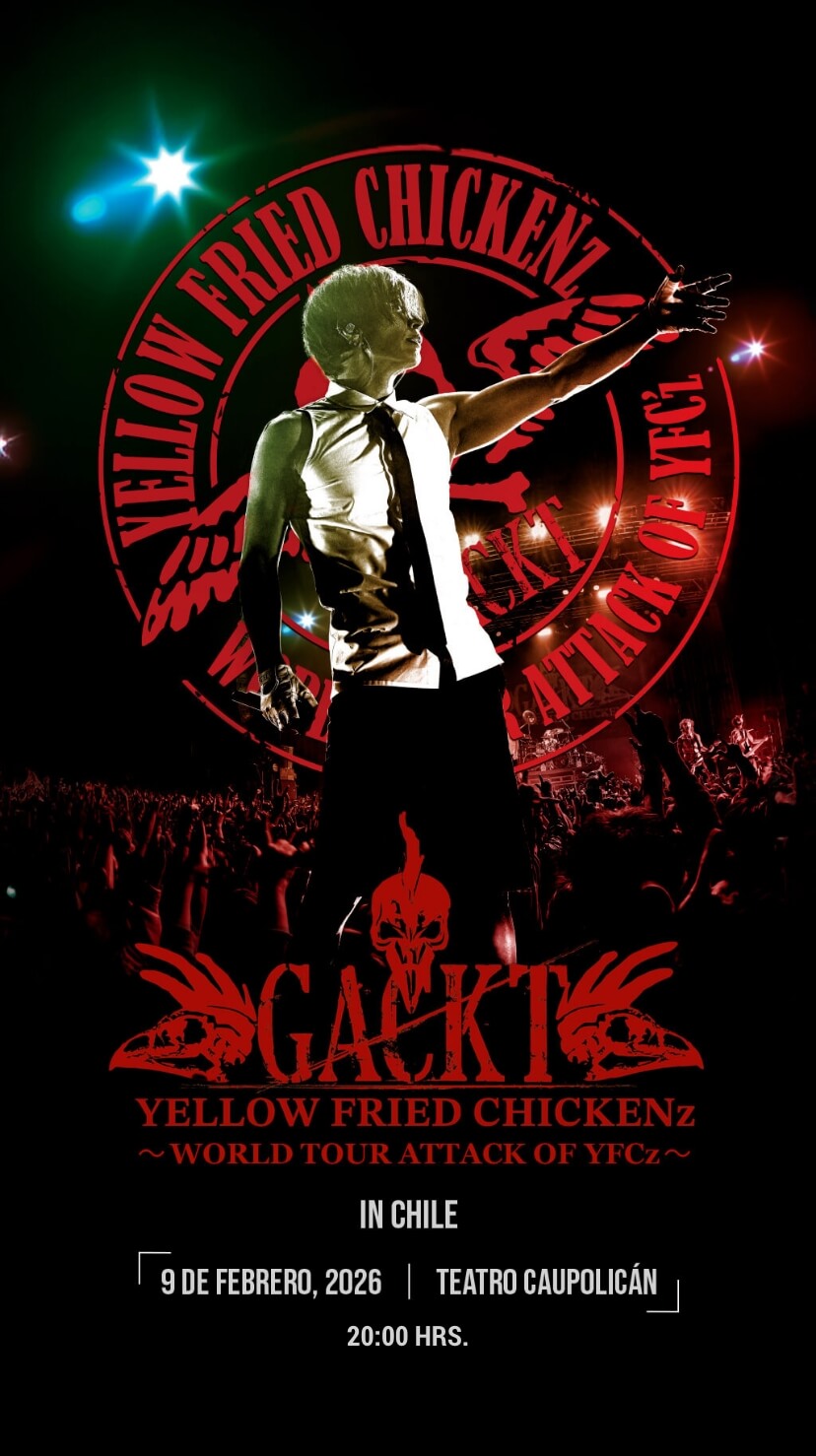 GACKT YELLOW FRIED CHICKENz - World Tour Attack of YFCz en Chile | 9 de febrero 2026 en Teatro Caupolicán