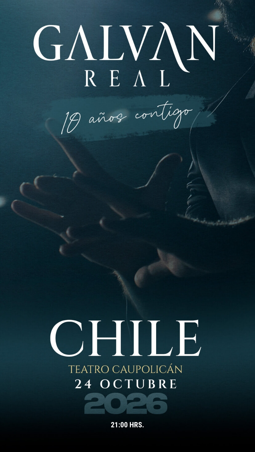 Galvan Real en Chile - 10 años contigo en el Teatro Caupolicán este 24 de octubre | Entradas en Punto Ticket