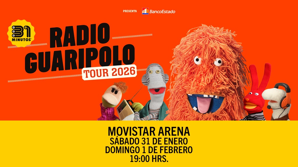 31 minutos / Radio Guaripolo II / 31 DE ENERO / 01 DE FEBRERO - 19:00 HRS. / MOVISTAR ARENA