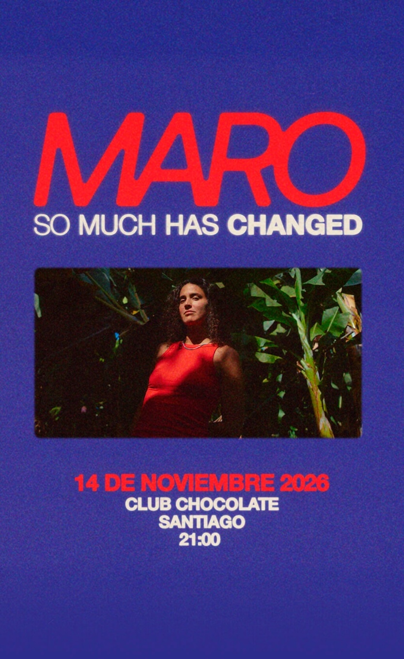 MARO en Chile 2026 | So Much Has Changed en Club Chocolate – 14 de noviembre 21:00 hrs