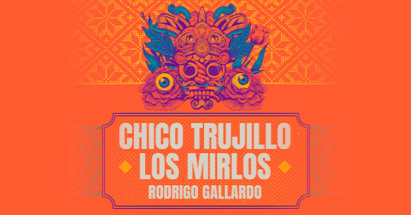 Chico Trujillo + Los Mirlos en Teatro Coliseo