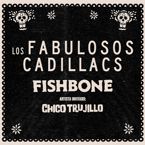 Afiche de Los Fabulosos Cadillacs + Fishbone + Chico Trujillo