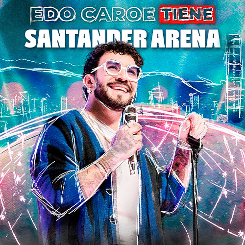 EDO CAROE - Tiene Santander Arena