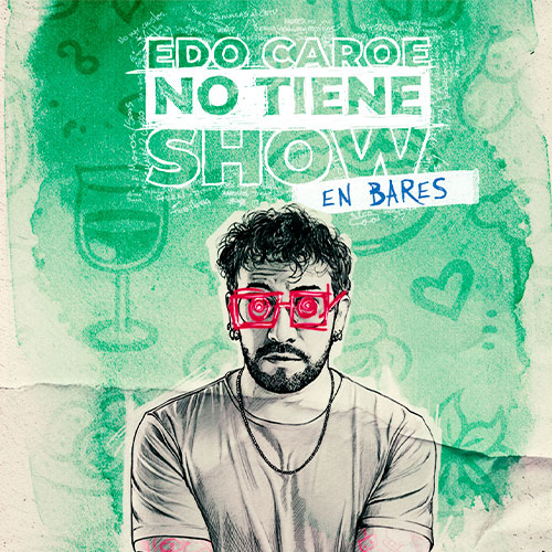 EDO CAROE - No Tiene Show en Bares