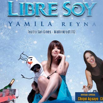 Yamila Reyna presenta: Libre Soy Teatro San Ginés - Sala 1 - Providencia