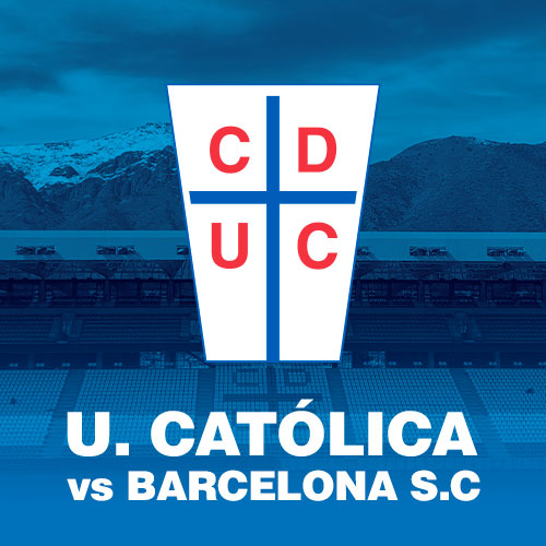 Universidad Católica vs. Barcelona SC - CONMEBOL Libertadores - Fase Grupos - Jornada 5